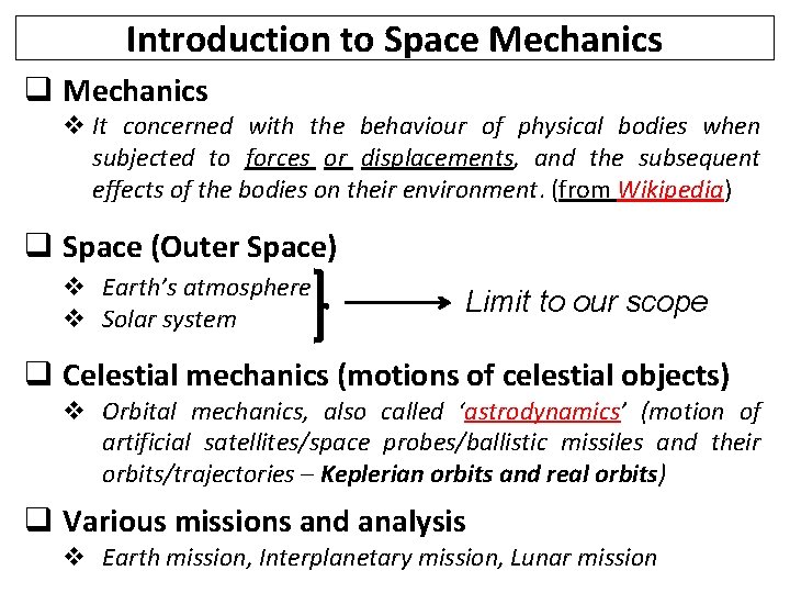Introduction to Space Mechanics q Mechanics v It concerned with the behaviour of physical