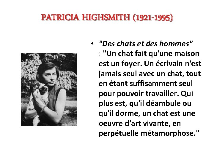 PATRICIA HIGHSMITH (1921 -1995) • "Des chats et des hommes" : "Un chat fait