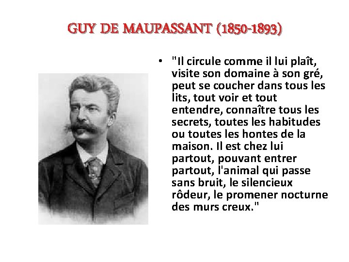GUY DE MAUPASSANT (1850 -1893) • "Il circule comme il lui plaît, visite son