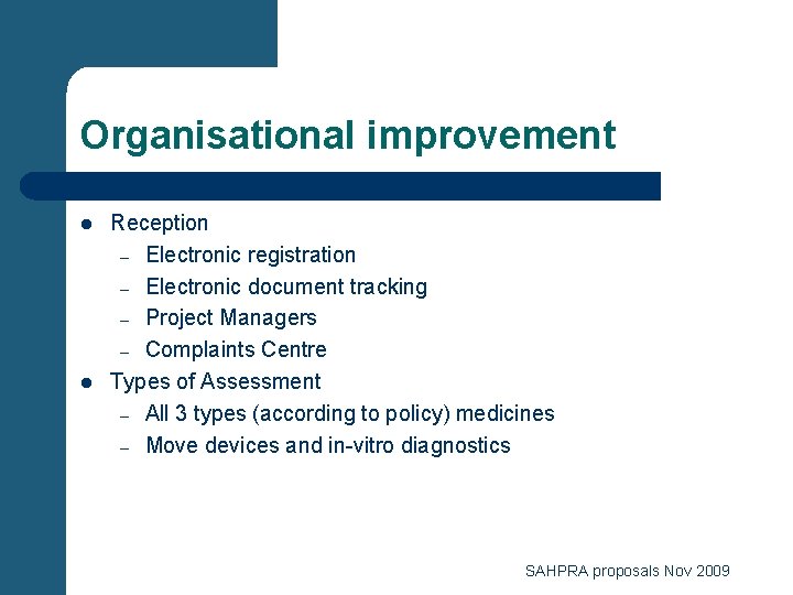 Organisational improvement l l Reception – Electronic registration – Electronic document tracking – Project