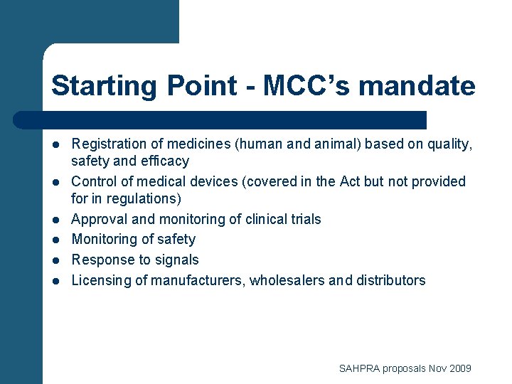 Starting Point - MCC’s mandate l l l Registration of medicines (human and animal)
