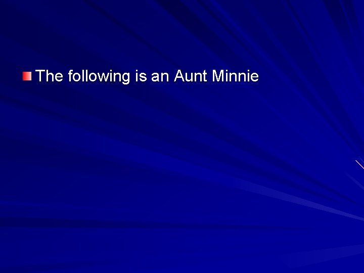 The following is an Aunt Minnie 