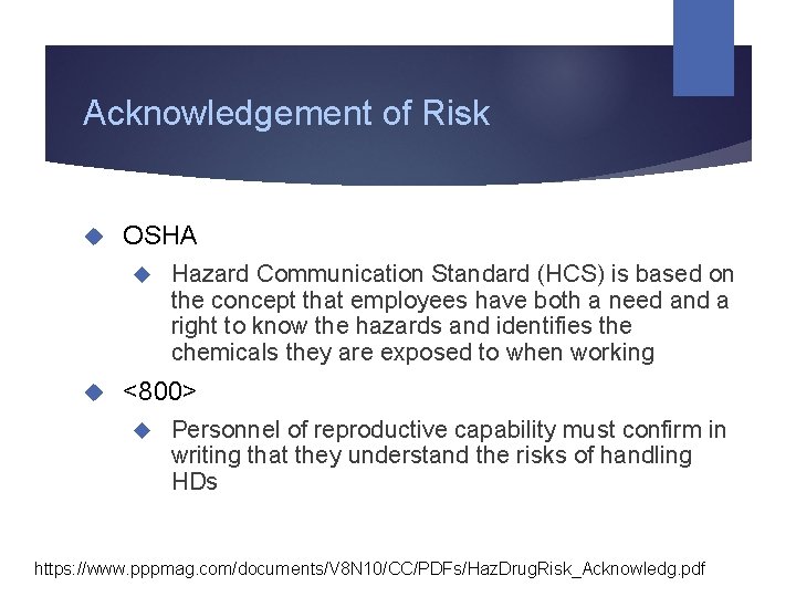 Acknowledgement of Risk OSHA Hazard Communication Standard (HCS) is based on the concept that