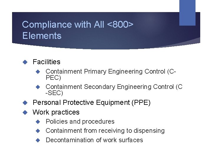 Compliance with All <800> Elements Facilities Containment Primary Engineering Control (CPEC) Containment Secondary Engineering