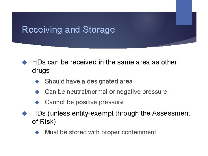 Receiving and Storage HDs can be received in the same area as other drugs