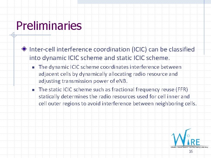 Preliminaries Inter-cell interference coordination (ICIC) can be classified into dynamic ICIC scheme and static