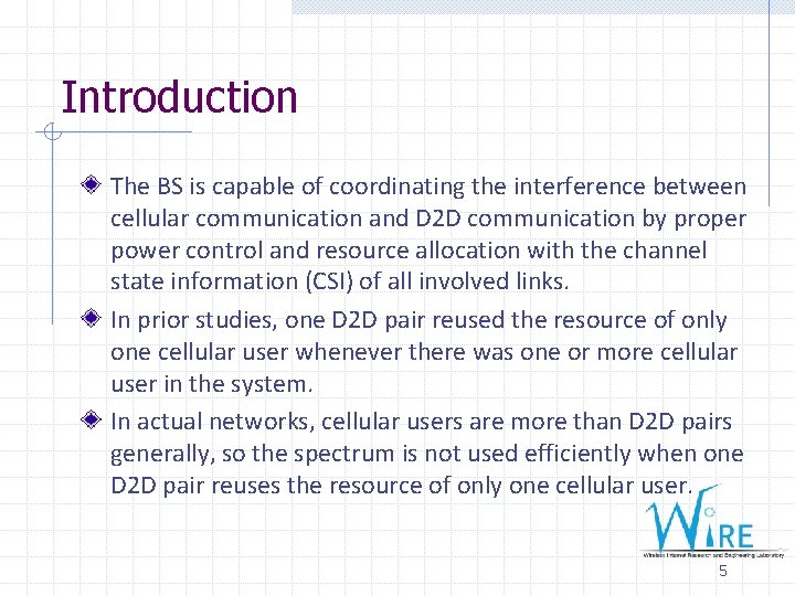 Introduction The BS is capable of coordinating the interference between cellular communication and D