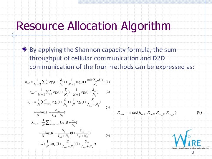 Resource Allocation Algorithm By applying the Shannon capacity formula, the sum throughput of cellular