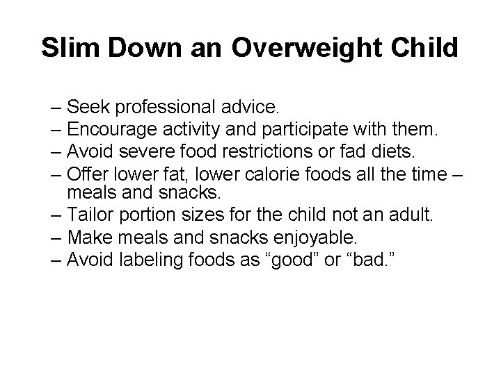 Slim Down an Overweight Child – Seek professional advice. – Encourage activity and participate