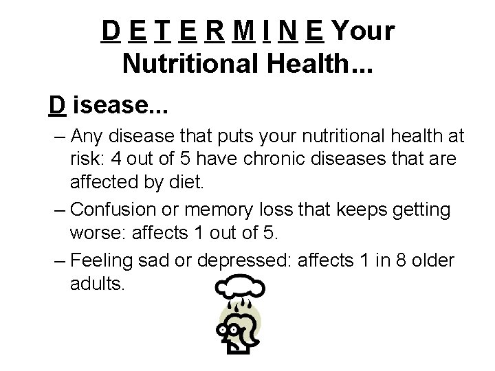 D E T E R M I N E Your Nutritional Health. . .