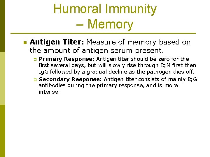 Humoral Immunity – Memory n Antigen Titer: Measure of memory based on the amount
