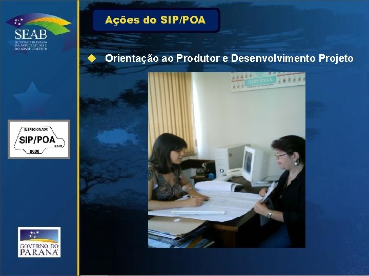 Ações do SIP/POA Orientação ao Produtor e Desenvolvimento Projeto 