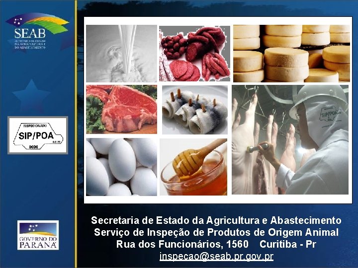 Secretaria de Estado da Agricultura e Abastecimento Serviço de Inspeção de Produtos de Origem