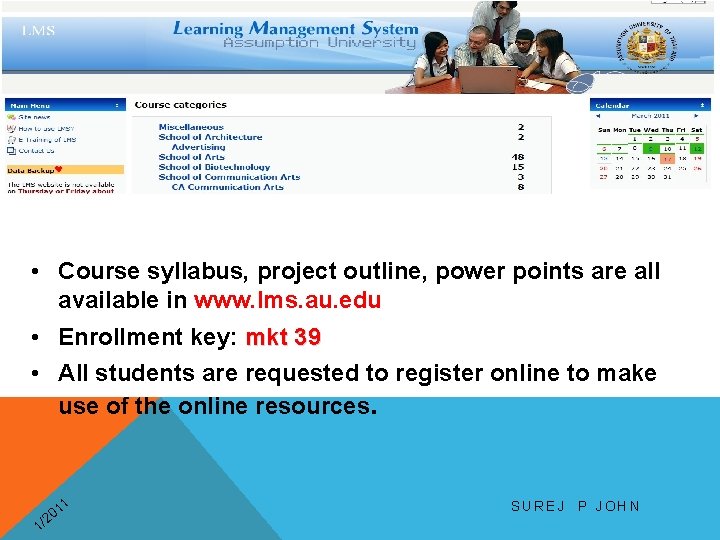  • Course syllabus, project outline, power points are all available in www. lms.