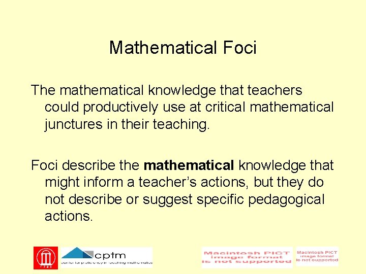 Mathematical Foci The mathematical knowledge that teachers could productively use at critical mathematical junctures