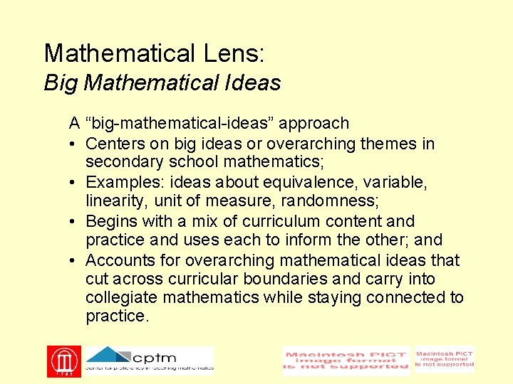 Mathematical Lens: Big Mathematical Ideas A “big-mathematical-ideas” approach • Centers on big ideas or