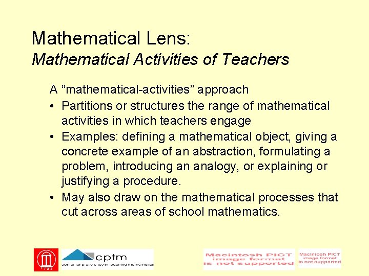 Mathematical Lens: Mathematical Activities of Teachers A “mathematical-activities” approach • Partitions or structures the