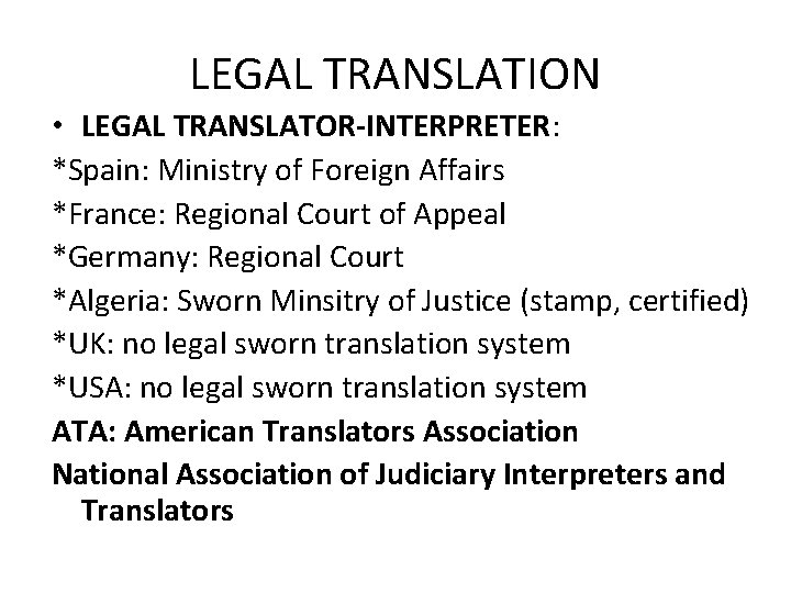 LEGAL TRANSLATION • LEGAL TRANSLATOR-INTERPRETER: *Spain: Ministry of Foreign Affairs *France: Regional Court of