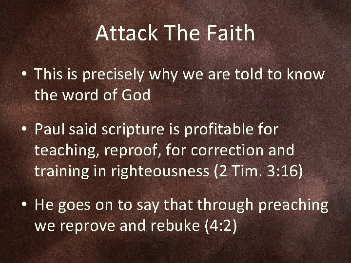 Attack The Faith • This is precisely why we are told to know the