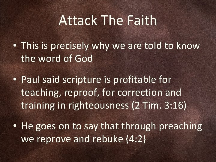 Attack The Faith • This is precisely why we are told to know the