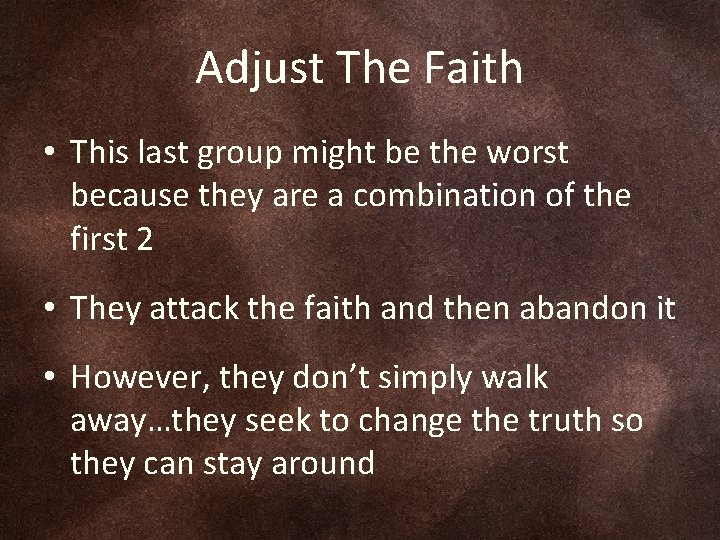 Adjust The Faith • This last group might be the worst because they are