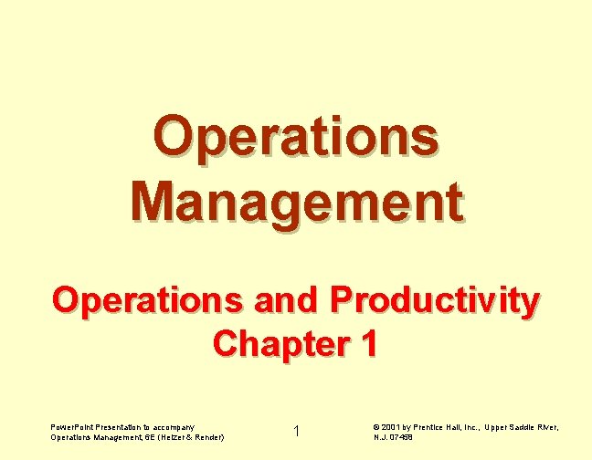 Operations Management Operations and Productivity Chapter 1 Power. Point Presentation to accompany Operations Management,