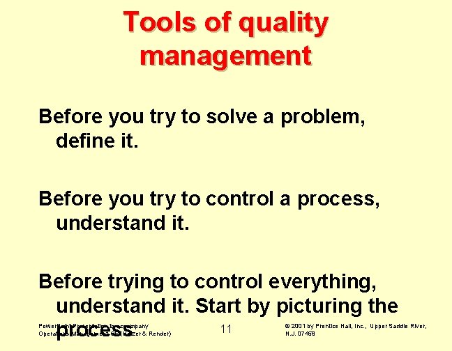 Tools of quality management Before you try to solve a problem, define it. Before