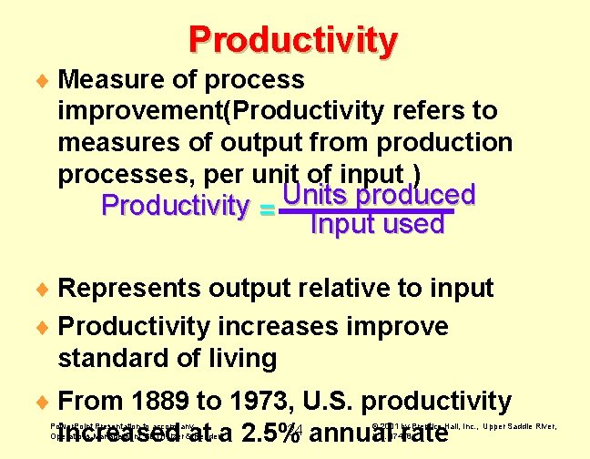 Productivity ¨ Measure of process improvement(Productivity refers to measures of output from production processes,