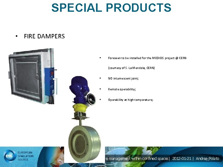 SPECIAL PRODUCTS • FIRE DAMPERS • Foreseen to be installed for the MEDICIS project