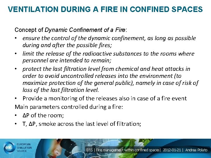 VENTILATION DURING A FIRE IN CONFINED SPACES Concept of Dynamic Confinement of a Fire: