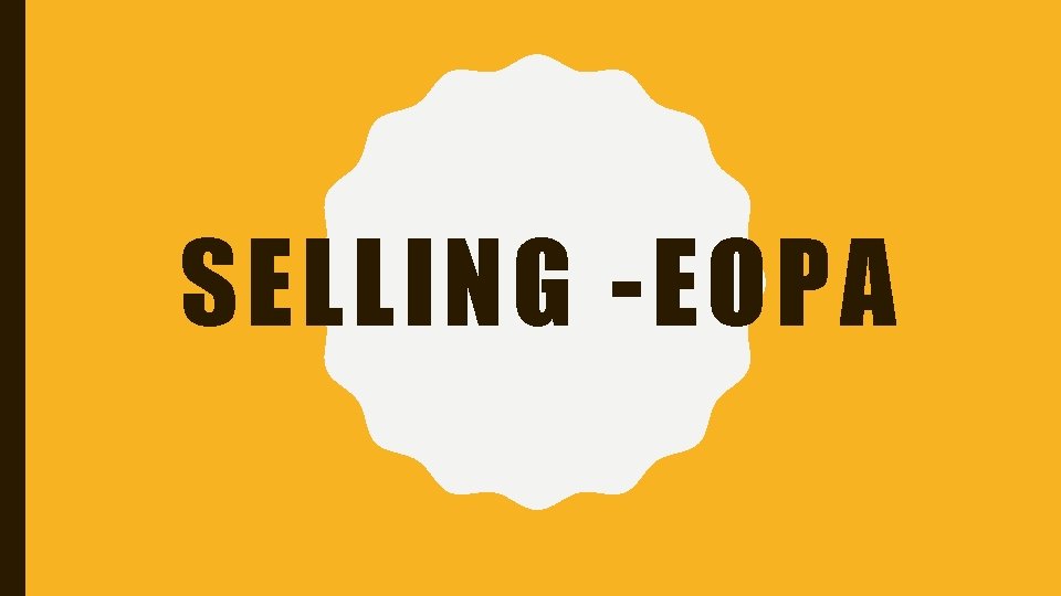 SELLING -EOPA 