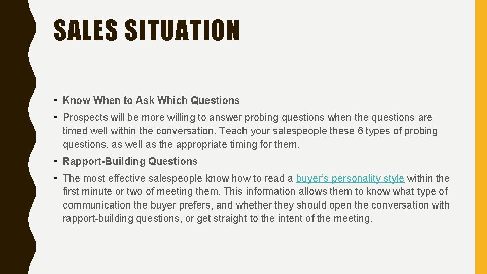 SALES SITUATION • Know When to Ask Which Questions • Prospects will be more