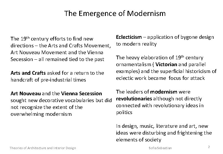 The Emergence of Modernism Eclecticism – application of bygone design The 19 th century