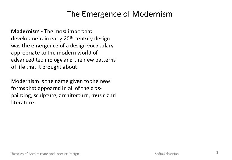 The Emergence of Modernism - The most important development in early 20 th century