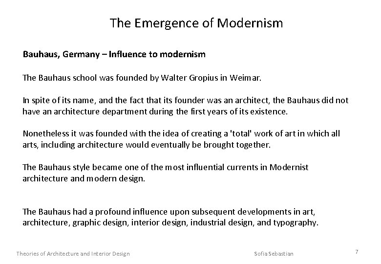 The Emergence of Modernism Bauhaus, Germany – Influence to modernism The Bauhaus school was
