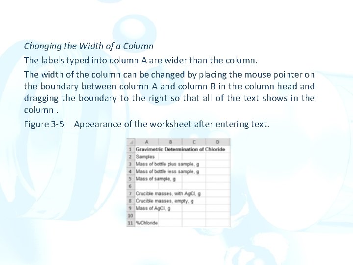 Changing the Width of a Column The labels typed into column A are wider