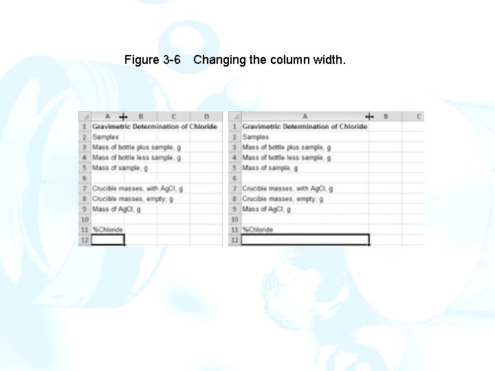 Figure 3 -6 Changing the column width. 