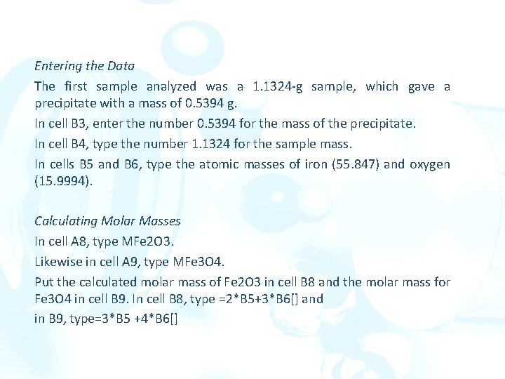 Entering the Data The first sample analyzed was a 1. 1324 -g sample, which