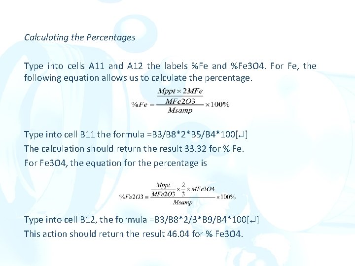 Calculating the Percentages Type into cells A 11 and A 12 the labels %Fe