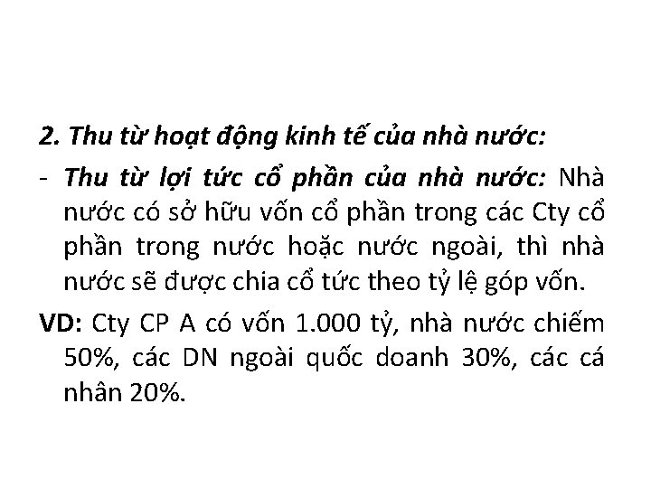 2. Thu từ hoạt động kinh tế của nhà nước: - Thu từ lợi 2. Thu từ hoạt động kinh tế của nhà nước: - Thu từ lợi
