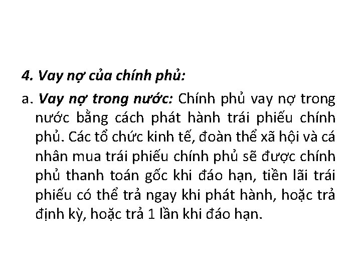 4. Vay nợ của chính phủ: a. Vay nợ trong nước: Chính phủ vay