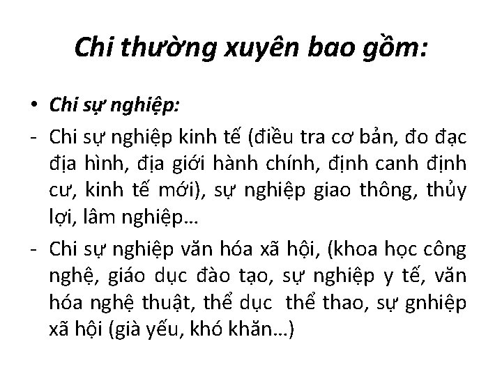 Chi thường xuyên bao gồm: • Chi sự nghiệp: - Chi sự nghiệp kinh