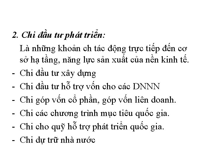 2. Chi đầu tư phát triển: Là những khoản ch tác động trực tiếp