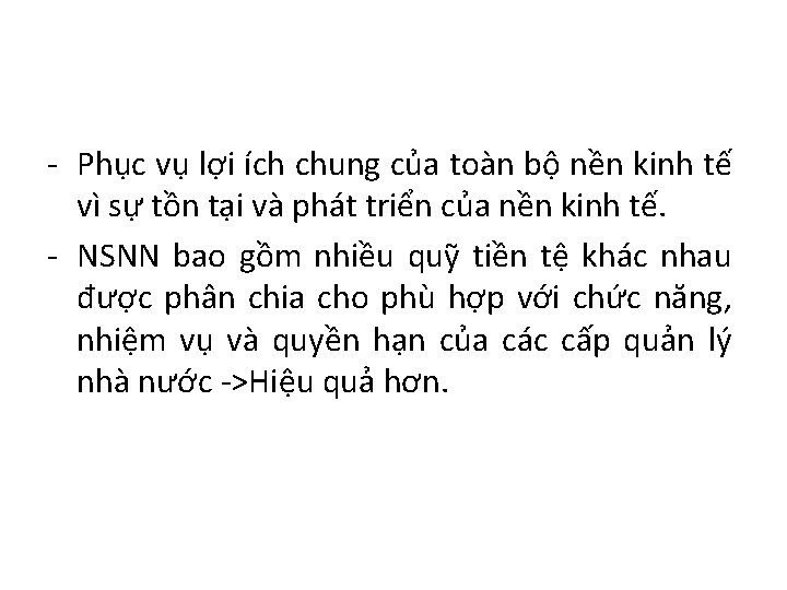 - Phục vụ lợi ích chung của toàn bộ nền kinh tế vì sự - Phục vụ lợi ích chung của toàn bộ nền kinh tế vì sự