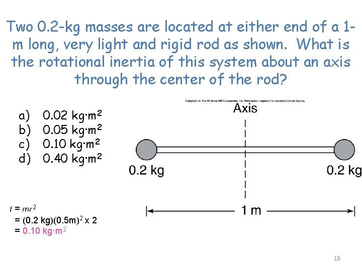 Two 0. 2 -kg masses are located at either end of a 1 m