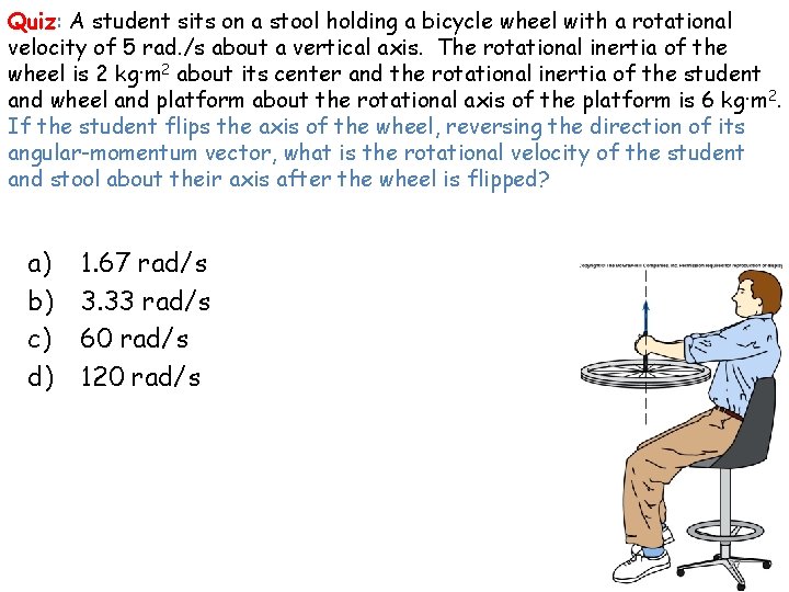 Quiz: A student sits on a stool holding a bicycle wheel with a rotational