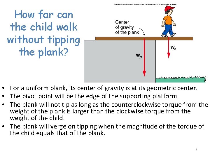 How far can the child walk without tipping the plank? • For a uniform