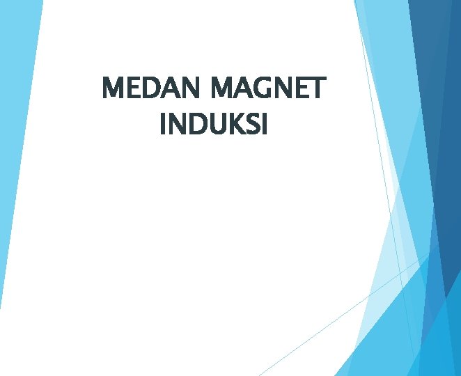 MEDAN MAGNET INDUKSI 