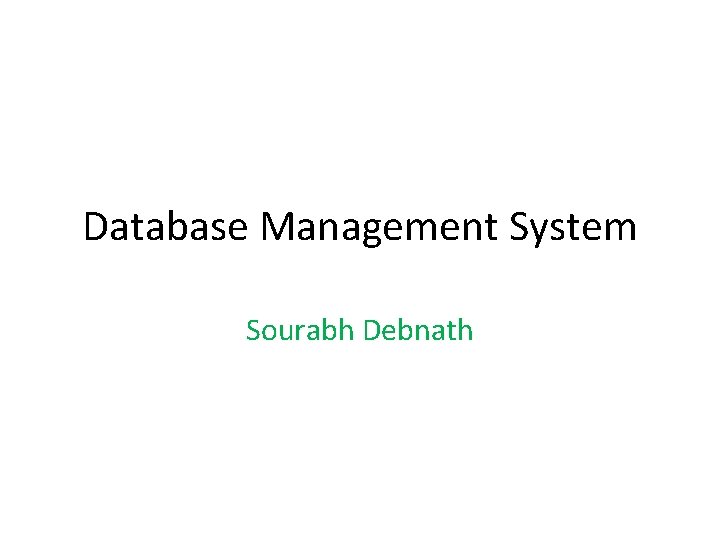 Database Management System Sourabh Debnath 