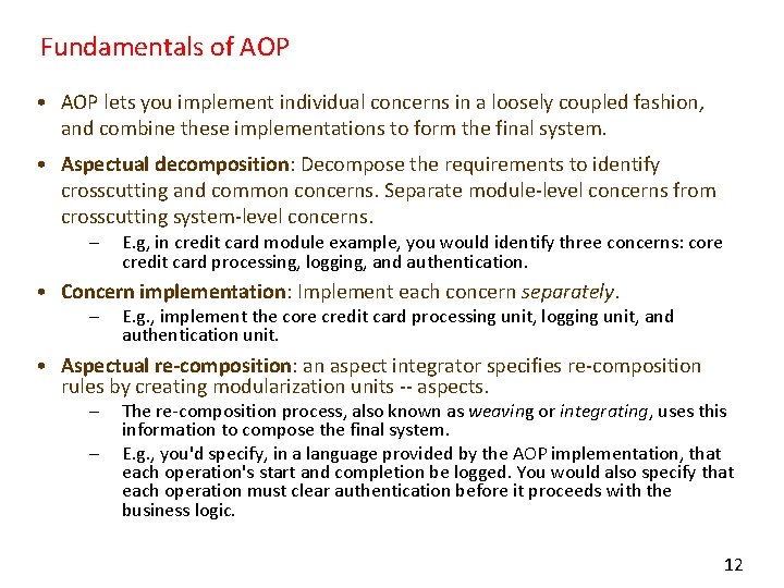 Fundamentals of AOP • AOP lets you implement individual concerns in a loosely coupled